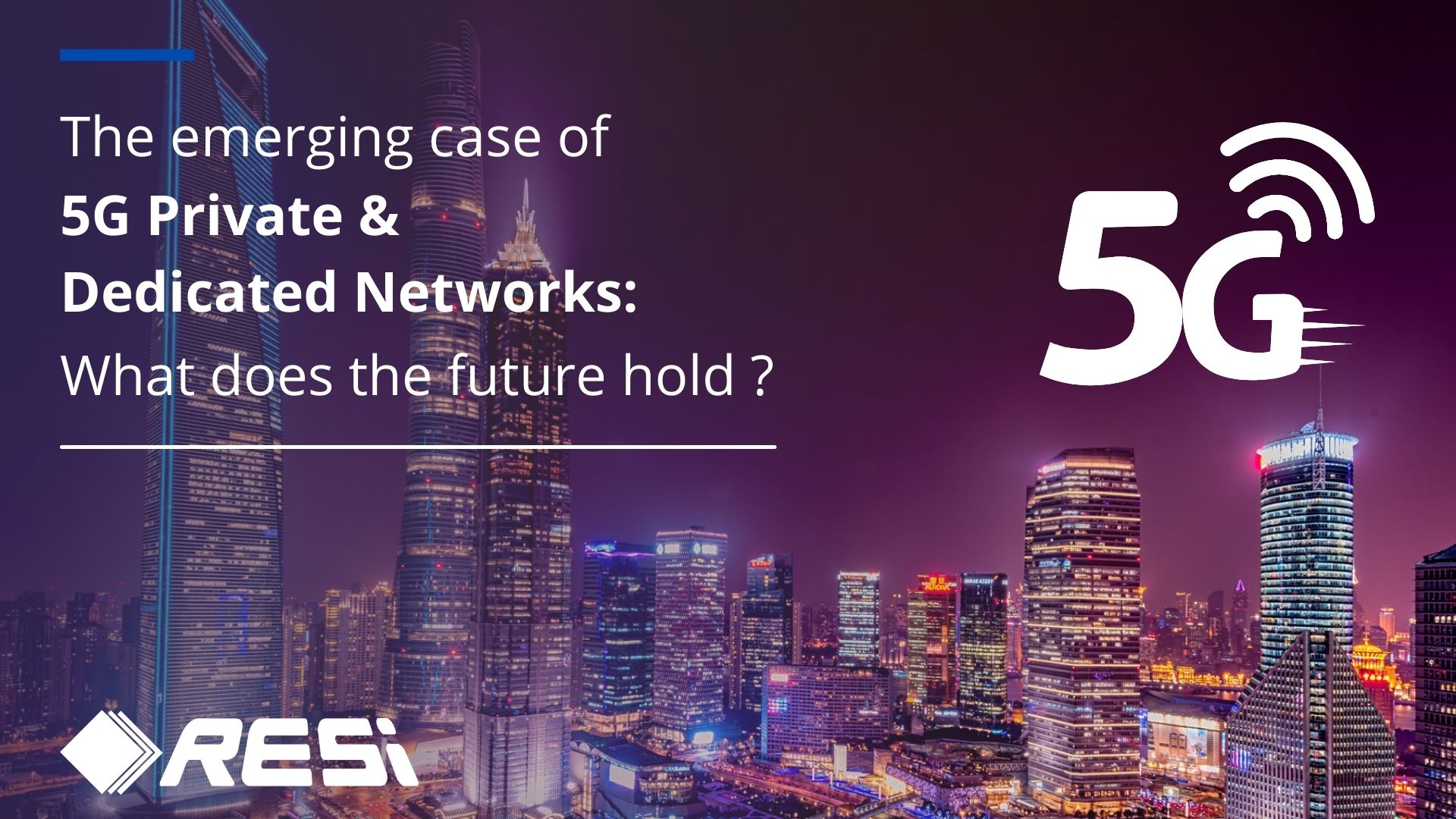 5G Private and Dedicated networks to faster realize Industry 4.0